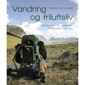 Vandring og friluftsliv - Af Mette Mortensen